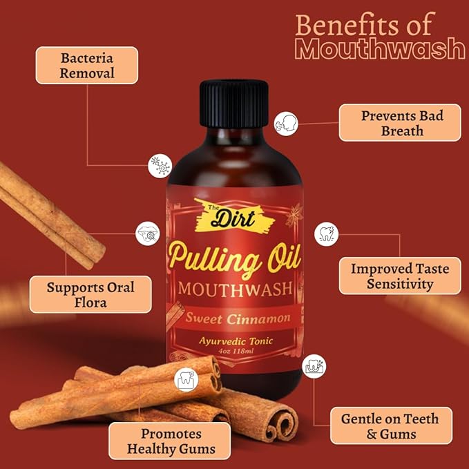 THE DIRT Oil Pulling Mouthwash - Gluten Free - Removes Plaque, Tartar, Bad Breath & Whitens Teeth (Sweet Cinnamon, 4 Ounce)