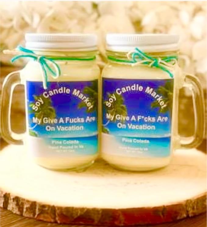 Soy Scented Candles | Handmade & Highly Aromatic Candles Burns Upto 85 Hours in Glass Jar - Perfect for Home Decor, Wedding, Birthday, Dinner (My Give A F*CKS are On Vacation - Pina Colada, 12 oz)