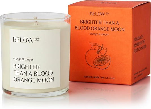 Below 60 Scented Candle – Brighter Than A Blood Orange Moon – Essential Oil-Based – Hand-Made with Paraffin-Free Soy Wax – 100% Cotton Wick – 50 hr Burn Time - by Hilary Duff – Orange & Ginger (10oz)